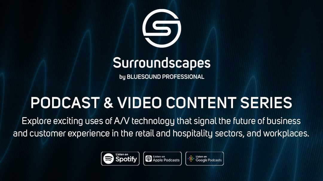 Surroundscapes is targeted at commercial A/V integrators and consultants Surroundscapes is targeted at commercial A/V integrators and consultants